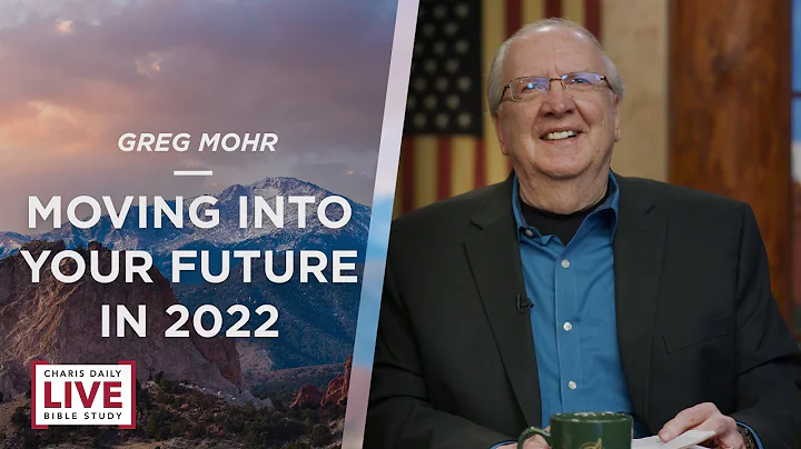 Moving Into Your Future in 2022 - Greg Mohr - CDLB...