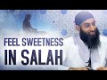Feel Sweetness In Salah After This Video (inshaa’Allah)!