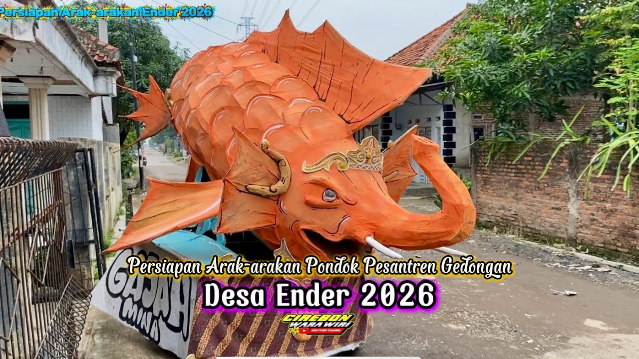 Persiapan Arak-arakan Pondok Pesantren Gedongan Desa Ender 2026 || Pangenan Cirebon 