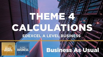 All Theme 4 Calculations (Edexcel A Level Business)