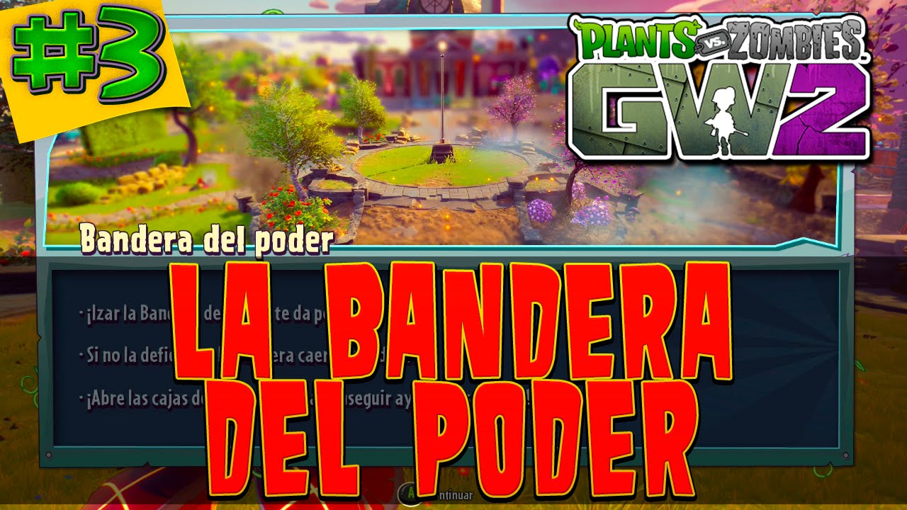 La Bandera Del Poder | #3 | Campaña Plantas | - PVZ: Garden Warfare 2 ...