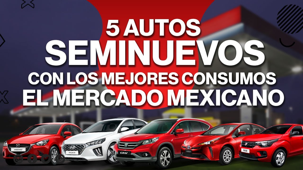 5 autos SEMINUEVOS con buenos consumos de gasolina YouTube