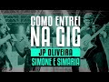 Como entrei na GIG: Simone e Simaria - JP Oliveira | Episódio 2
