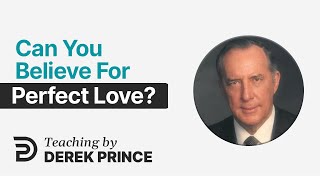 The Goal Is Love  Seven Steps To Revival, Pt 1  Derek Prince