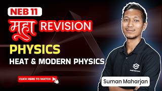 Maha Revision | Class 11: Science | Physics | Heat | Modern Physics | Ambition Guru | Suman Maharjan
