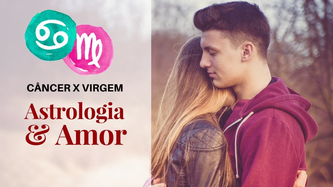 Câncer com Virgem [Astrologia e Amor] - YouTube