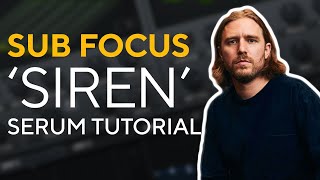 Как сделать БАСЫ похожими на SUB FOCUS - SIREN | Учебное пособие по сыворотке