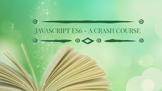 Lesson 6 : ES6 - Rest And Spread Operators
