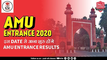 AMU Entrance RESULT 2020 || AMU RESULT DATE || ALIGARH MUSLIM UNIVERSITY ENTRANCE RESULT DATE 2020