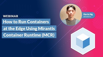 How to Run Containers at the Edge with Mirantis Container Runtime