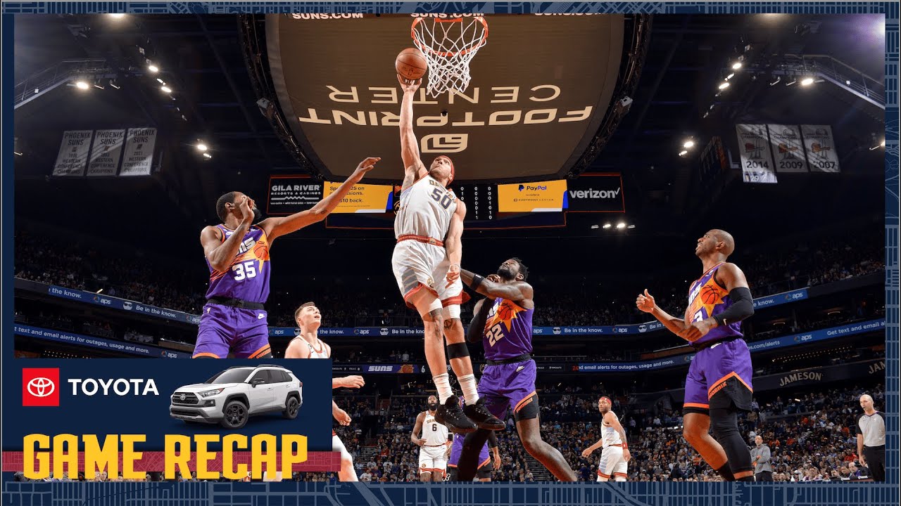 Toyota Game Recap Denver Nuggets vs. Phoenix Suns YouTube