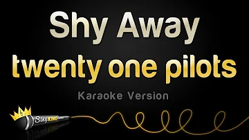 twenty one pilots - Shy Away (Karaoke Version)