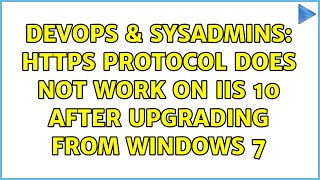 DevOps & SysAdmins: https protocol does not work on IIS 10 after upgrading from Windows 7 Profile