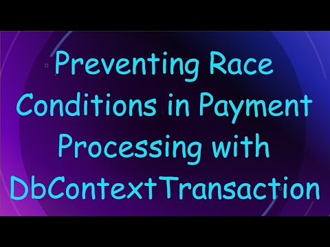 Preventing Race Conditions in Payment Processing with DbContextTransaction
