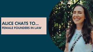 TRAILER | Alice chats to: Female Founders in Law