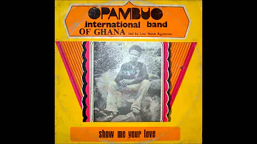 Opambou International Band - Show Me Your Love (side one)