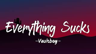 Vaultboy - Everything Sucks (Lyrics)