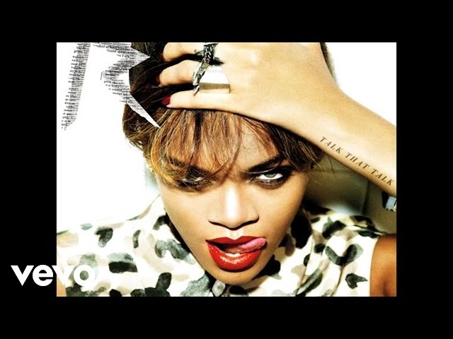 Rihanna (Feat. Jay-Z) - Talk That Talk