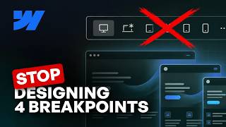 Stop Designing 4 Breakpoints in Webflow
