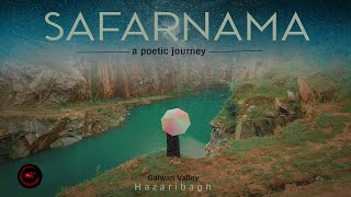 Safarnama - Cinematic Poetic Film - Galwan Valley Hazaribagh - bmpcc 4K