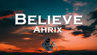Ahrix - Believe