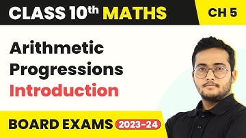Class 10 Maths Chapter 5 | Arithmetic Progressions - Introduction 2022-23