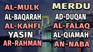 Surah Al Mulk, Yasin, Al Baqarah, Al Kahfi, Ar Rahman, Al Waqiah, Sajdah, Dukhan, Maryam, Taha,Hasyr
