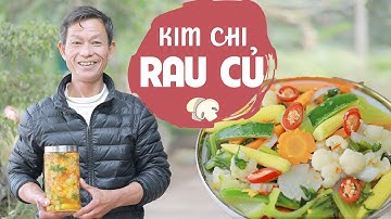 Món Ngon Ngày Tết #4: Ông Thọ Làm Món Kim Chi Rau Củ Chống Ngán Cho Ngày Tết