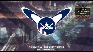 [Melodic Extratone] Aekhlorią - The Lost Temple (10 Years Edit)
