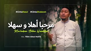 Marhaban Ahlan Wasahlan - Titim Ainul Mufid (Official Music Video)