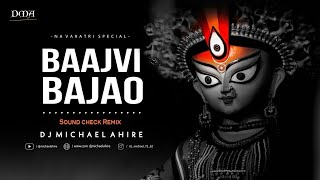 Baajvi Bajao Bajao Shehnai | Navratri Special | Remix | DJ :- Michael Ahire | 2K22