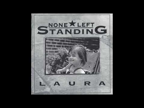 None Left Standing — None Left Standing - Laura 7" 1994