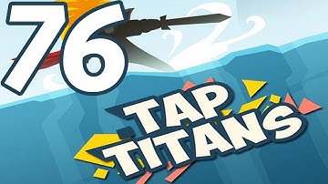 Tap Titans - Gameplay Walkthrough Part 76 - Prestige 9 (iOS, Android)