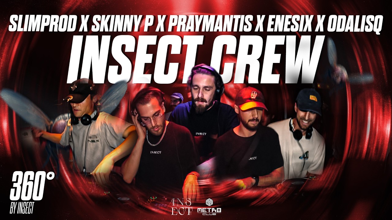 SLIMPROD X SKINNY P X PRAYMANTIS X ENESIX X ODALISQ 360 INSECT @ METRO ...
