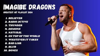 Imagine Dragons - Best Songs Playlist 2024 - Greatest Hits Songs of All Time - Music Mix Playlist