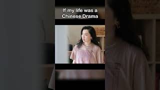 If My Life Was A Chinese Drama (Part 1)