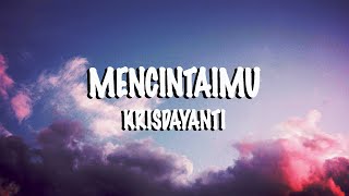 Krisdayanti - Mencintaimu (Lyric | Lirik)