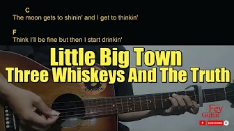 Little Big Town - Three Whiskeys And The Truth Guitar Chords cover Little Big Town - Three Whiskeys And The Truth Guitar Chords cover