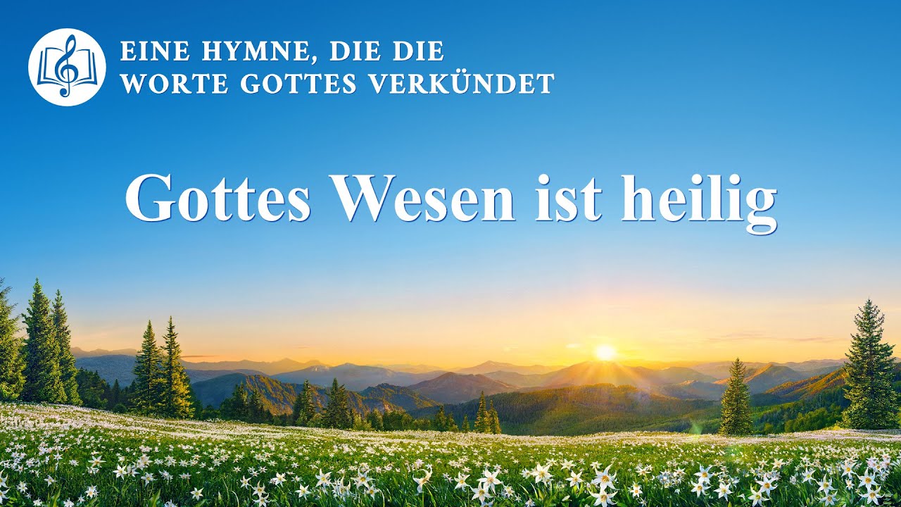 Gottes Wesen ist heilig | Christliches Lied