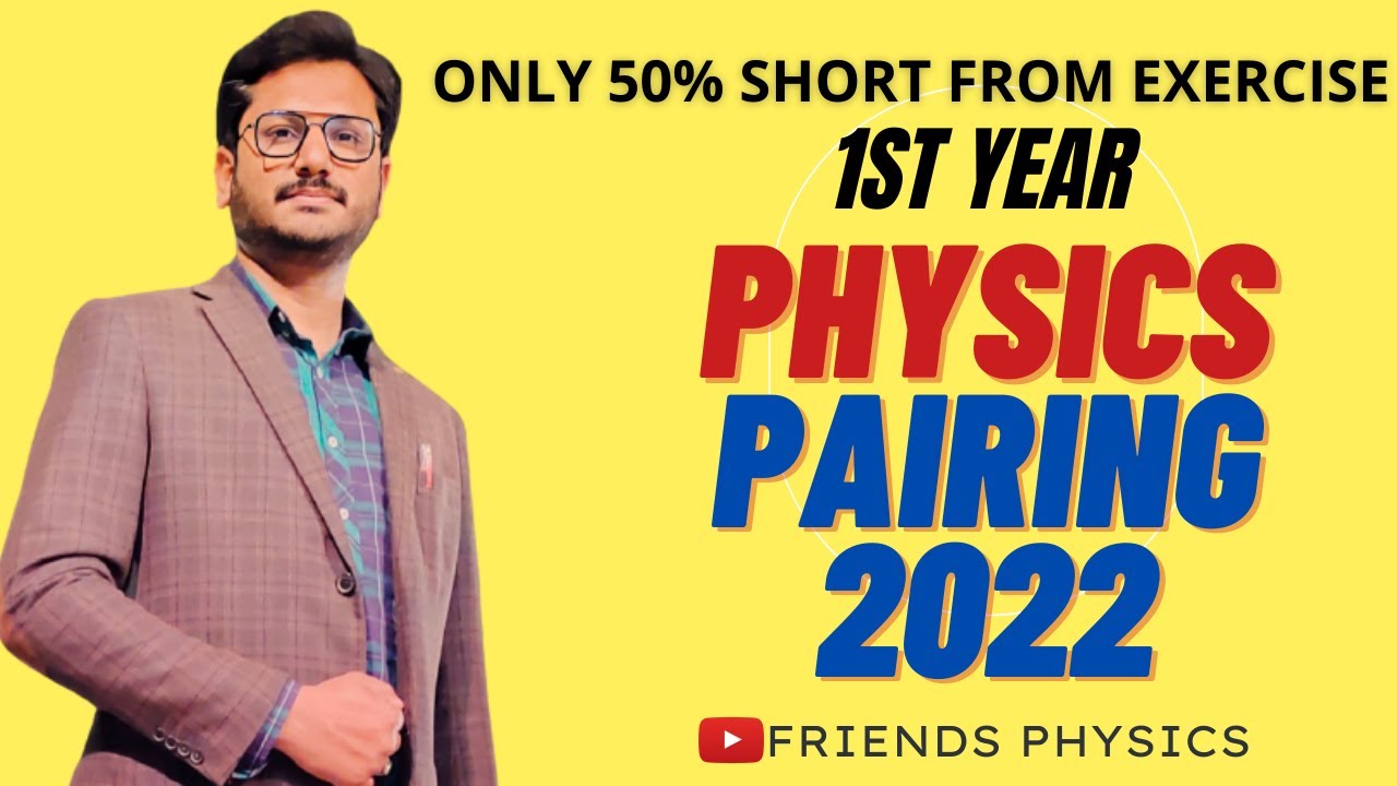 PAPER SCHEME CLASS 11TH PHYSICS 2022 CLASS 11 PHYSICS PAIRING PAPER