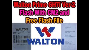 Walton Primo GH7i Ver 2 Flash With CM2 and Free Flash File Without Password