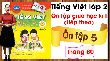 Tiếng Việt lớp 2 chân trời sáng tạo tuần 9| Ôn tập giữa học kì 1 |Ôn tập 5 |Tập đọc điều ước lớp 2