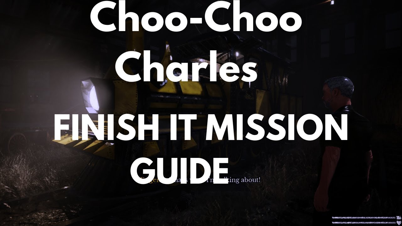 Finish It - Choo-Choo Charles Guide - IGN