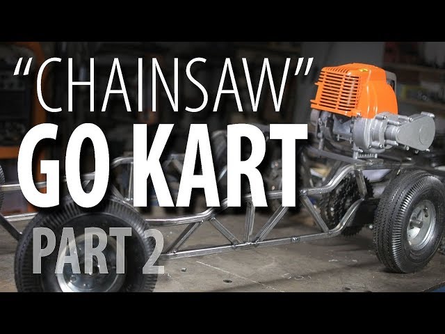 CHAINSAW GO KART! - PART 2 