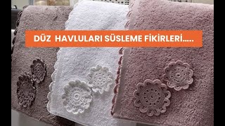 İster Banyo, İster Mutfak Havlularini Ufak Dokunuşlarla Süsleyi̇n, Güzelleşti̇ri̇n.