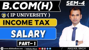 ip university / income tax for bcom / salary / part 1 / b.com / by anuj sir
