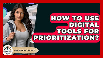 How To Use Digital Tools For Prioritization? - High School Toolkit
