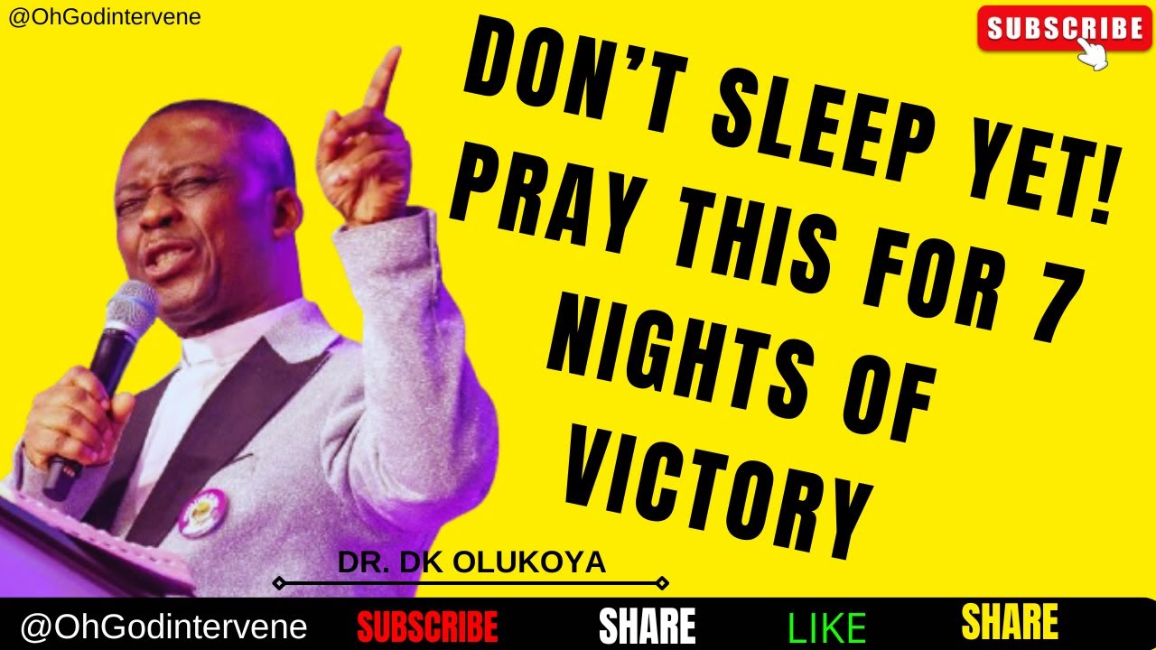 Don’t Sleep Yet! Pray This Midnight Prayer for 7 Nights of Victory | Dr. D.K. Olukoya (MFM)