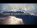 【白鳥英美子さん】「 LET THE RIVER RUN」を聴いて「さあ、今日も明日も、頑張らないで、頑張ろう!!」:是非、説明欄をご覧ください。