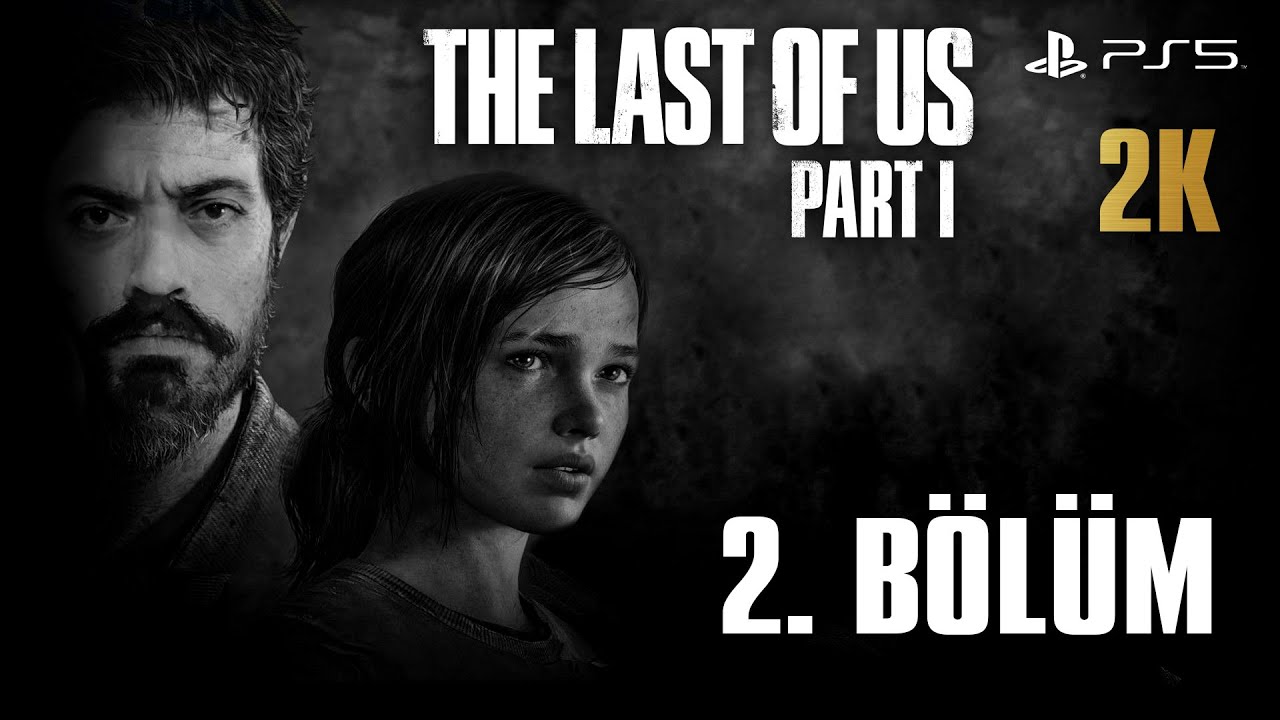 The Last of Us Part I Türkçe 2. Bölüm YouTube
